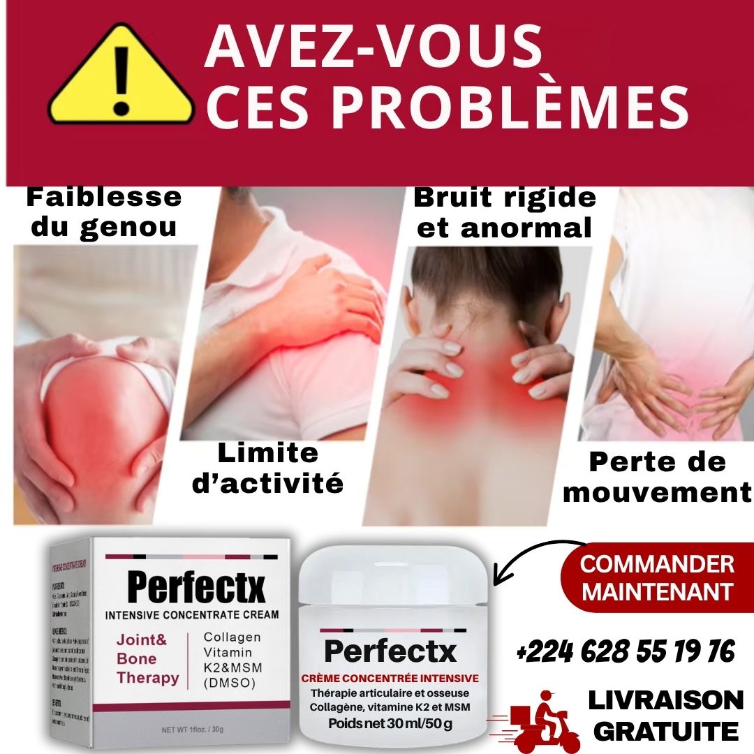 🇬🇳 La Crème  Perfectx Intensive.       L'OPTION N°1 POUR LUTTER CONTRE LES PROBLÈMES ARTICULAIRES ET OSSEUX
